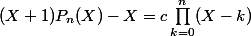 (X+1)P_n(X)-X=c\prod_{k=0}^n (X-k)